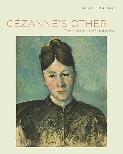 "Cezanne's Other: The Portraits of Hortense"