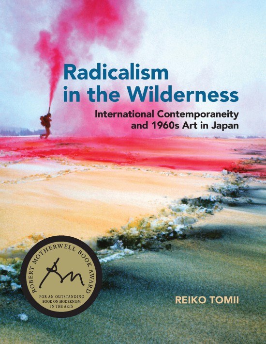 "Radicalism in the Wilderness: International Contemporaneity and 1960s Art in Japan"