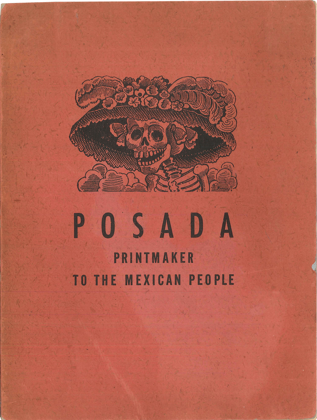 Posada. Printmaker to the Mexican People., 1944